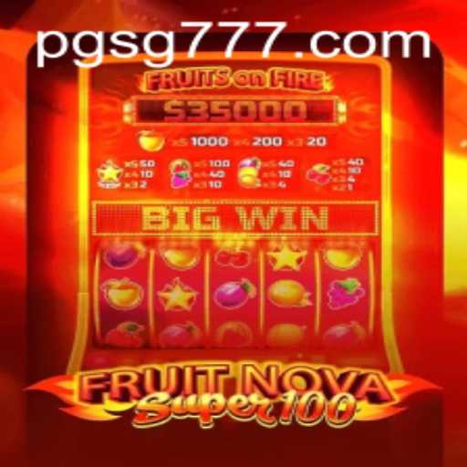 Discovering FruitNovaSuper100: A Fresh Spin in the World of SG777