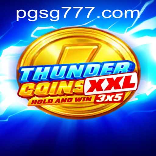 Discover ThunderCoinsXxl: A Revolutionary Gaming Experience